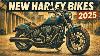 7 New Harley Davidson Motorcycles For 2025
