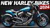 Top 7 New Harley Davidson Motorcycles For 2024
